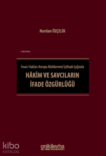 İnsan Hakları Avrupa Mahkemesi İçtihadı Işığında Hakim ve Savcıların İ