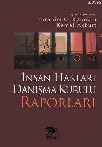 İnsan Hakları Danışma Kurulu Raporları | İbrahim Ö. Kaboğlu | İmge Kit