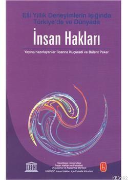 İnsan Hakları; Elli Yıllık Deneyimlerin Işığında Türkiye de ve Dünya d