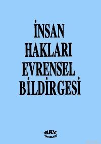 İnsan Hakları Evrensel Bildirgesi | Anonim | Say Yayınları