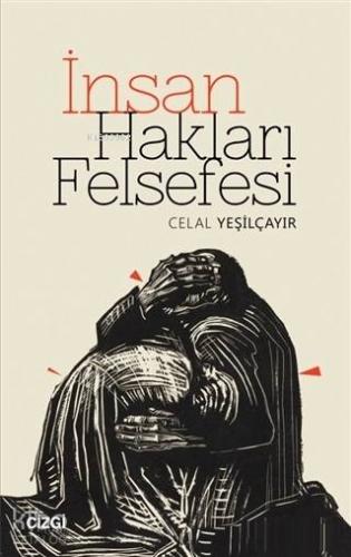 İnsan Hakları Felsefesi | Celal Yeşilçayır | Çizgi Kitabevi