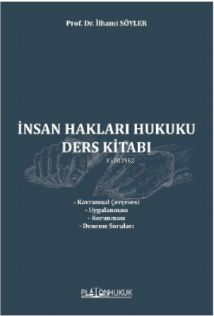 İnsan Hakları Hukuku Ders Kitabı | İlhami Söyler | Platon Hukuk Yayıne