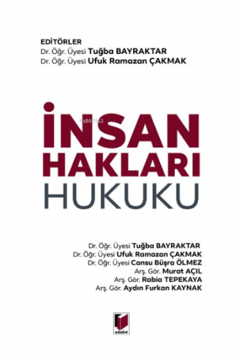 İnsan Hakları Hukuku | Ufuk Ramazan Çakmak | Adalet Yayınevi