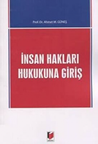 İnsan Hakları Hukukuna Giriş | Ahmet M. Güneş | Adalet Yayınevi