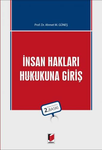 İnsan Hakları Hukukuna Giriş | Ahmet M. Güneş | Adalet Yayınevi