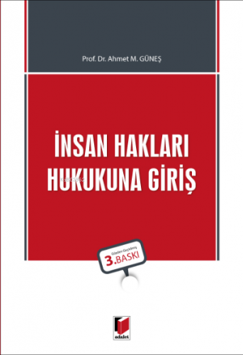 İnsan Hakları Hukukuna Giriş | Ahmet M. Güneş | Adalet Yayınevi