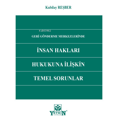 İnsan Hakları Hukukuna İlişkin Temel Sorunlar | Kubilay Reşber | Yetki