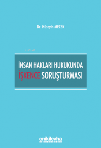 İnsan Hakları Hukukunda İşkence Soruşturması | Hüseyin Mecek | On İki 