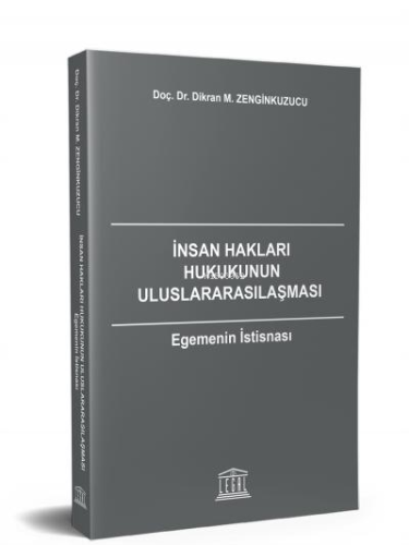 İnsan Hakları Hukukunun Uluslararasılaşması Egemenin İstisnası | Dikra