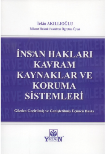 İnsan Hakları Kavram Kaynaklar ve Koruma Sistemleri | Tekin Akıllıoğlu