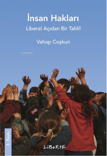 İnsan Hakları Liberal Açıdan Bir Tahlil | Vahap Çoşkun | Liberte Yayın