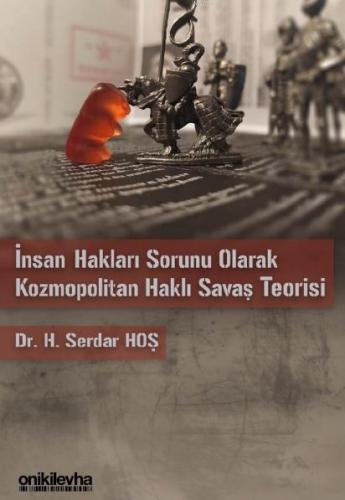 İnsan Hakları Sorunu Olarak Kozmopolitan Haklı Savaş Teorisi | H. Serd