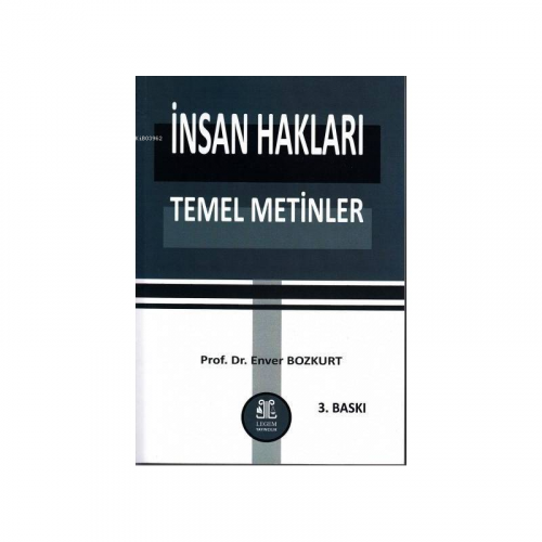 İnsan Hakları Temel Metinler | Enver Bozkurt | Legem Yayıncılık