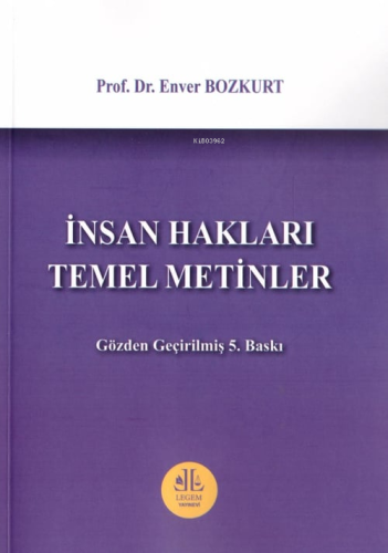 İnsan Hakları Temel Metinler | Enver Bozkurt | Legem Yayıncılık