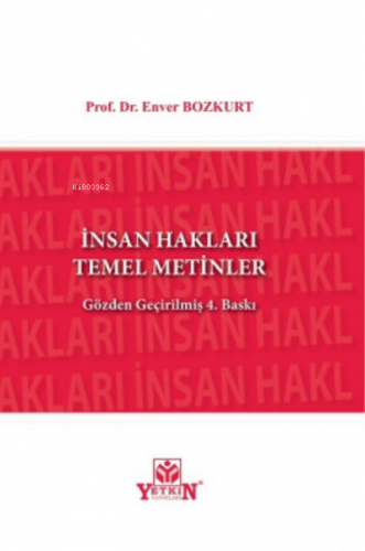 İnsan Hakları Temel Metinler | Enver Bozkurt | Yetkin Yayınları