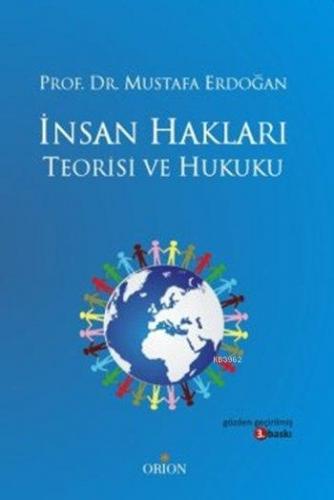 İnsan Hakları Teorisi ve Hukuku | Mustafa Erdoğan | Orion Kitabevi