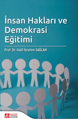 İnsan Hakları ve Demokrasi Eğitimi | Halil İbrahim Sağlam | Pegem Akad