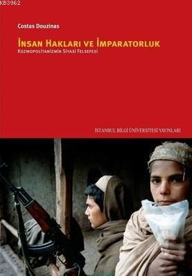 İnsan Hakları ve İmparatorluk; Kozmopolitanizmin Siyasi Felsefesi | Co