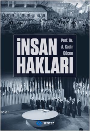 İnsan Hakları | A. Kadir Çüçen | Sentez Yayıncılık