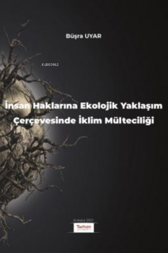 İnsan Haklarına Ekolojik Yaklaşım Çerçevesinde İklim Mülteciliği | Büş