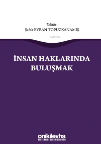 İnsan Haklarında Buluşmak | Şafak Evran Topuzkanamış | On İki Levha Ya