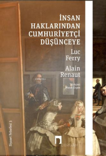 İnsan Haklarından Cumhuriyetçi Düşünceye –Siyaset Felsefesi III– | Luc