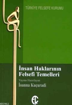 İnsan Haklarının Felsefi Temelleri | Ioanna Kuçuradi | Türkiye Felsefe