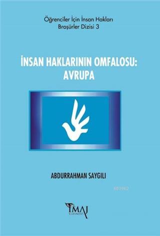 İnsan Haklarının Omfalosu: Avrupa | Abdurrahman Saygılı | İmaj Yayıncı