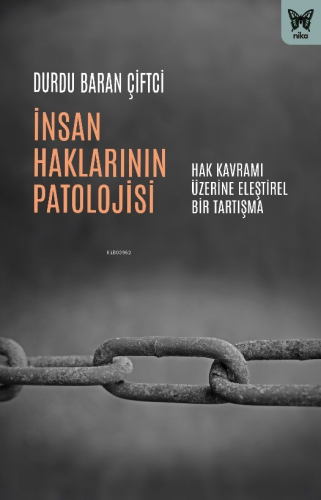 İnsan Haklarının Patolojisi | Durdu Baran Çiftci | Nika Yayınevi