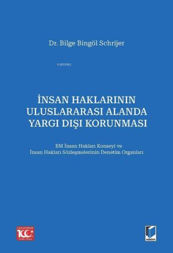 İnsan Haklarının Uluslararası Alanda Yargı Dışı Korunması | Bilge Bing