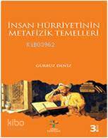 İnsan Hürriyetinin; Metafizik Temelleri | Gürbüz Deniz | Litera Yayınc