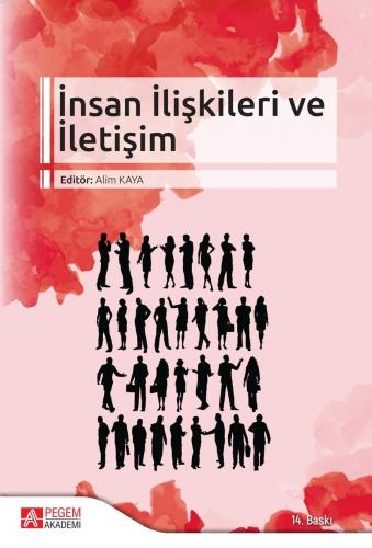 İnsan İlişkileri ve İletişim | Alim Kaya | Pegem Akademi Yayıncılık