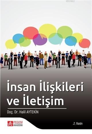 İnsan İlişkileri ve İletişim | Halil Aytekin | Pegem Akademi Yayıncılı