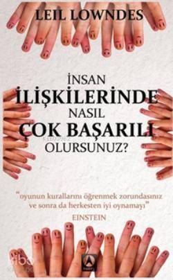 İnsan İlişkilerinde Nasıl Çok Başarılı Olursunuz? | Leil Lowndes | Kuz