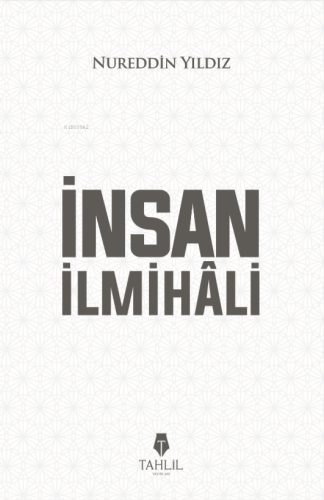 İnsan İlmihali | Nureddin Yıldız | Tahlil Yayınları