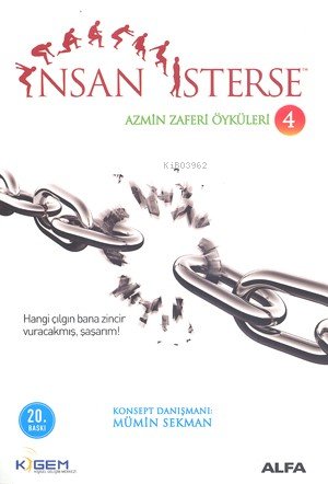 İnsan İsterse Azmin Zaferi Öyküleri 4; Hangi Çılgın Bana Zincir Vuacak