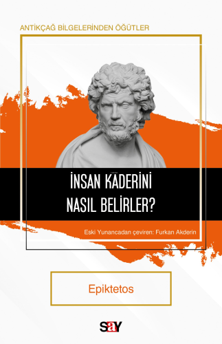 İnsan Kaderini Nasıl Belirler? | Epiktetos | Say Yayınları