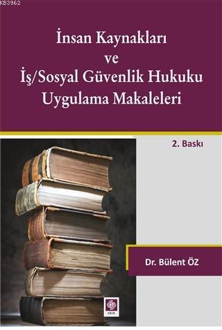 İnsan Kaynakları ve İş/Sosyal Güvenlik Hukuku Uygulamalı Makaleleri | 