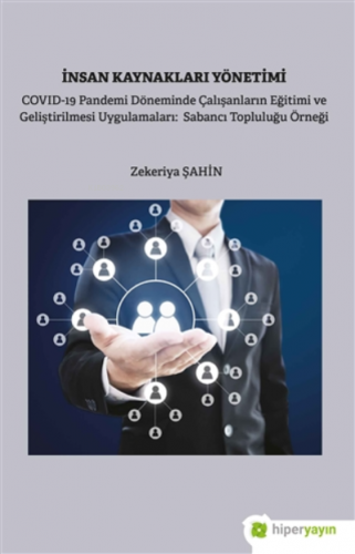 İnsan Kaynakları Yönetimi;Covid-19 Pandemi Döneminde Çalışanların Eği