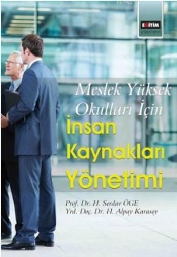 İnsan Kaynakları Yönetimi; Meslek Yüksek Okulları İçin | H. Serdar Öge