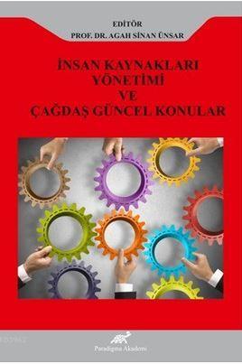 İnsan Kaynakları Yönetimi ve Çağdaş Güncel Konular | Agah Sinan Ünsar 