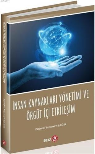 İnsan Kaynakları Yönetimi ve Örgüt İçi Etkileşim | Mehmet Sağır | Beta