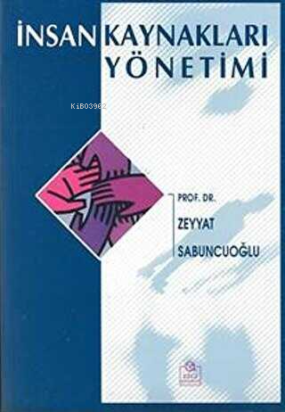 İnsan Kaynakları Yönetimi | Zeyyat Sabuncuoğlu | Ezgi Kitabevi