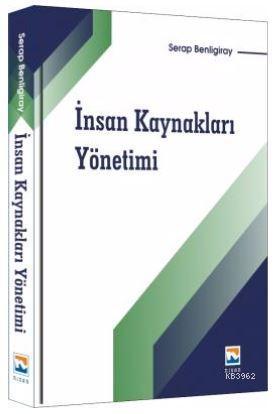 İnsan Kaynakları Yönetimi | Serap Benligiray | Nisan Kitabevi Ders Kit