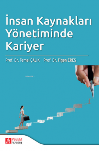 İnsan Kaynakları Yönetiminde Kariyer | Figen Ereş | Pegem Akademi Yayı