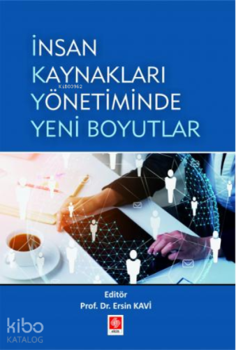 İnsan Kaynakları Yönetiminde Yeni Boyutlar | Ersin Kavi | Ekin Kitabev