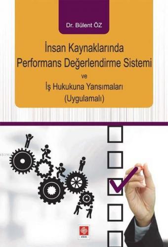 İnsan Kaynaklarında Performans Değerlendirme Sistemi ve İş Hukukuna Ya