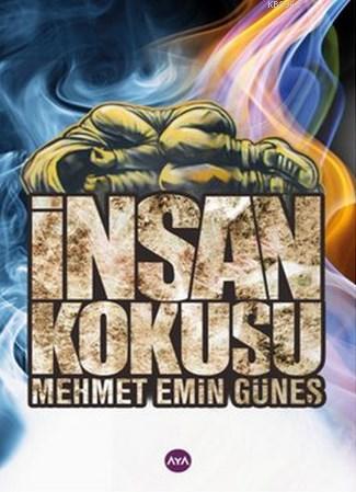 İnsan Kokusu | Mehmet Emin Güneş | Aya Kitap