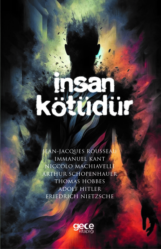 İnsan Kötüdür | Jean-Jacques Rousseau | Gece Kitaplığı Yayınları