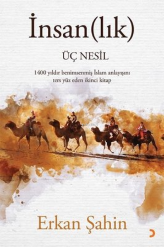 İnsan(lık) Üç Nesil ;1400 Yıldır Benimsenmiş İslam Anlayışını Ters Yüz